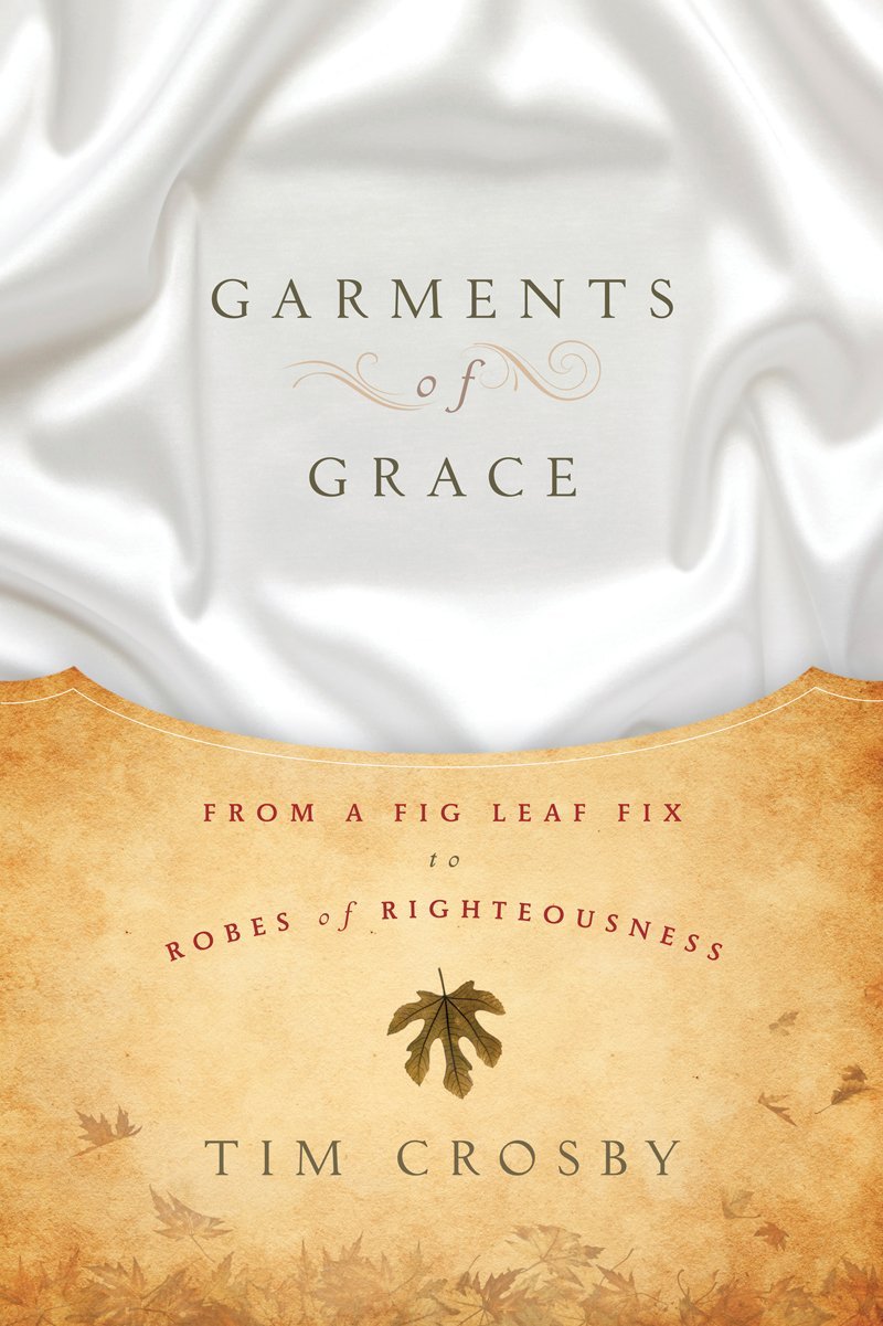 Garments Of Grace Tim Crosby Crosby Tim