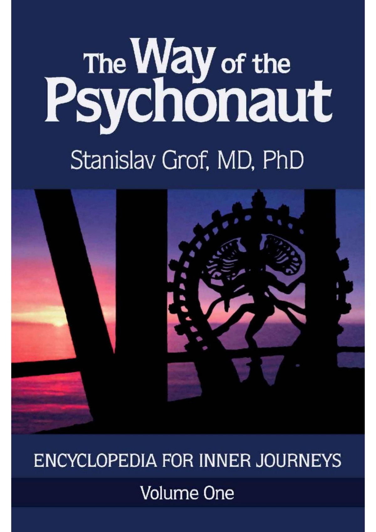 The Way Of The Psychonaut Volume One Encyclopedia For Inner Journeys Stanislav Grof Grof