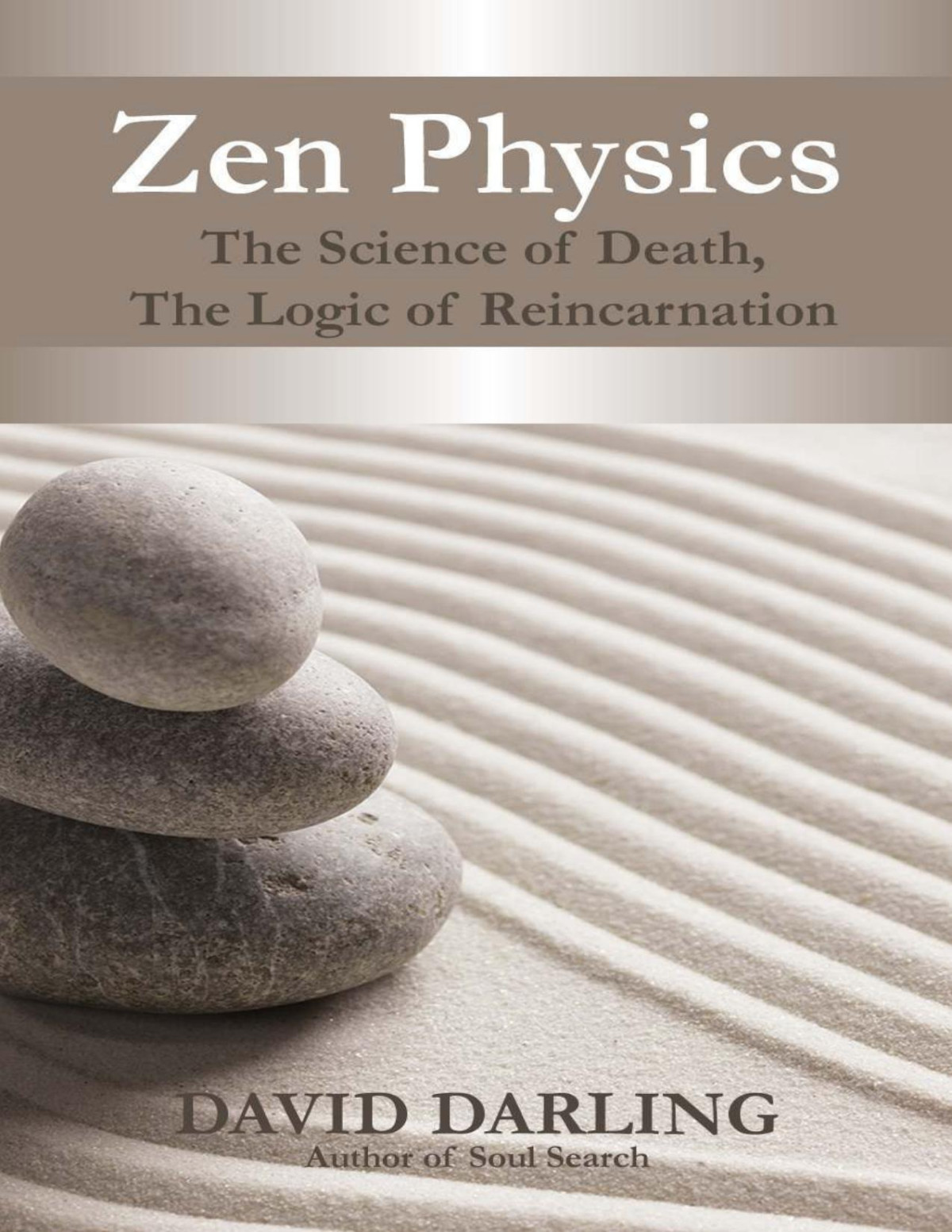 Zen Physics The Science Of Death The Logic Of Reincarnation David Darling Darling