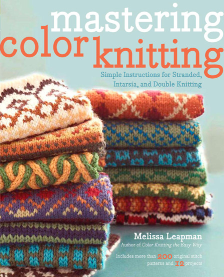 Mastering Color Knitting Melissa Leapman