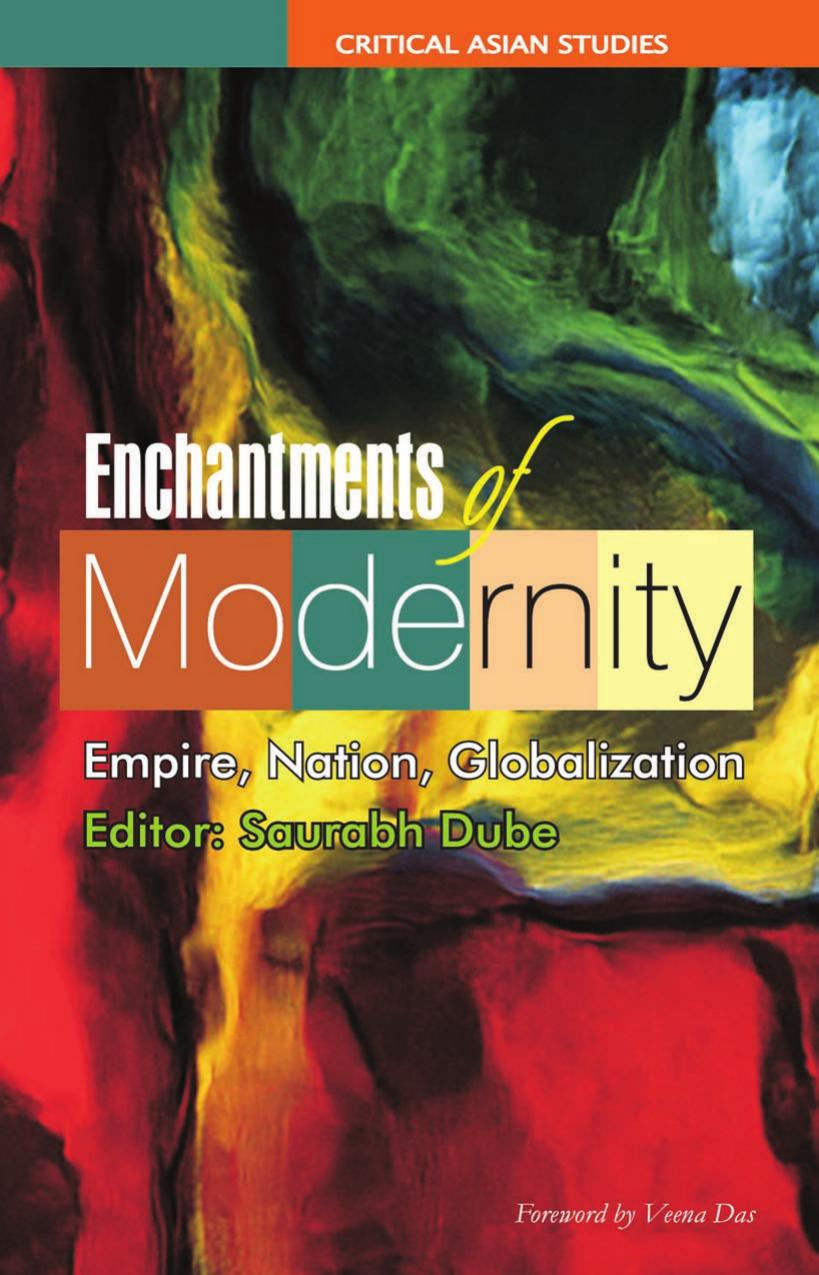 Enchantments Of Modernity Empire Nation Globalization Saurabh Dube
