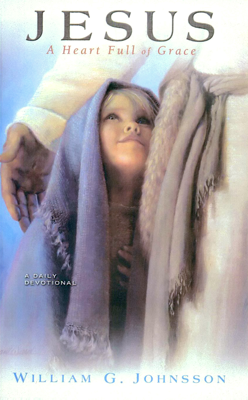 Jesus A Heart Full Of Grace William G Johnsson Johnsson William G