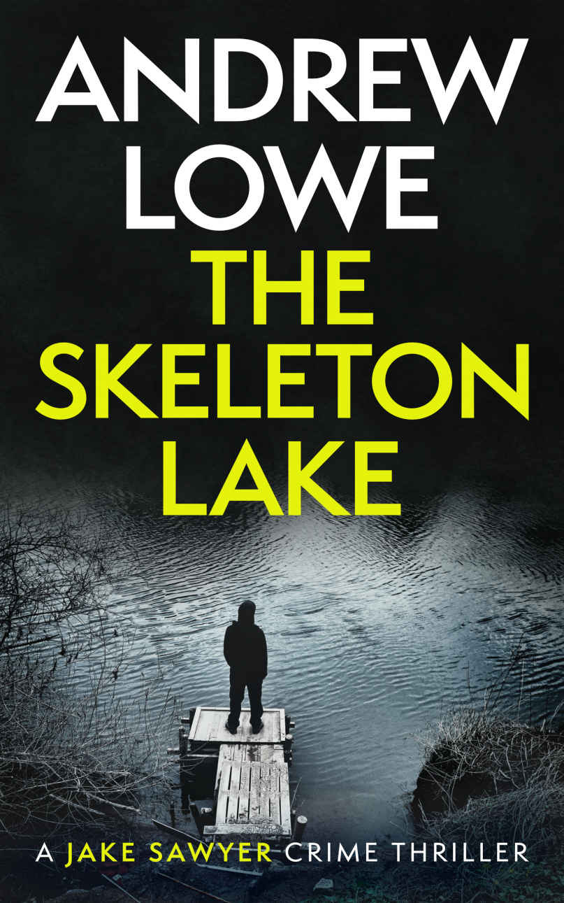 The Skeleton Lake The Jake Sawyer Series Book 6 Lowe Andrew