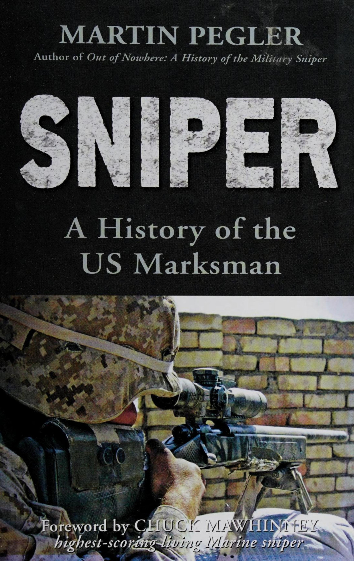 Sniper A History Of The Us Marksman 1st Martin Pegler