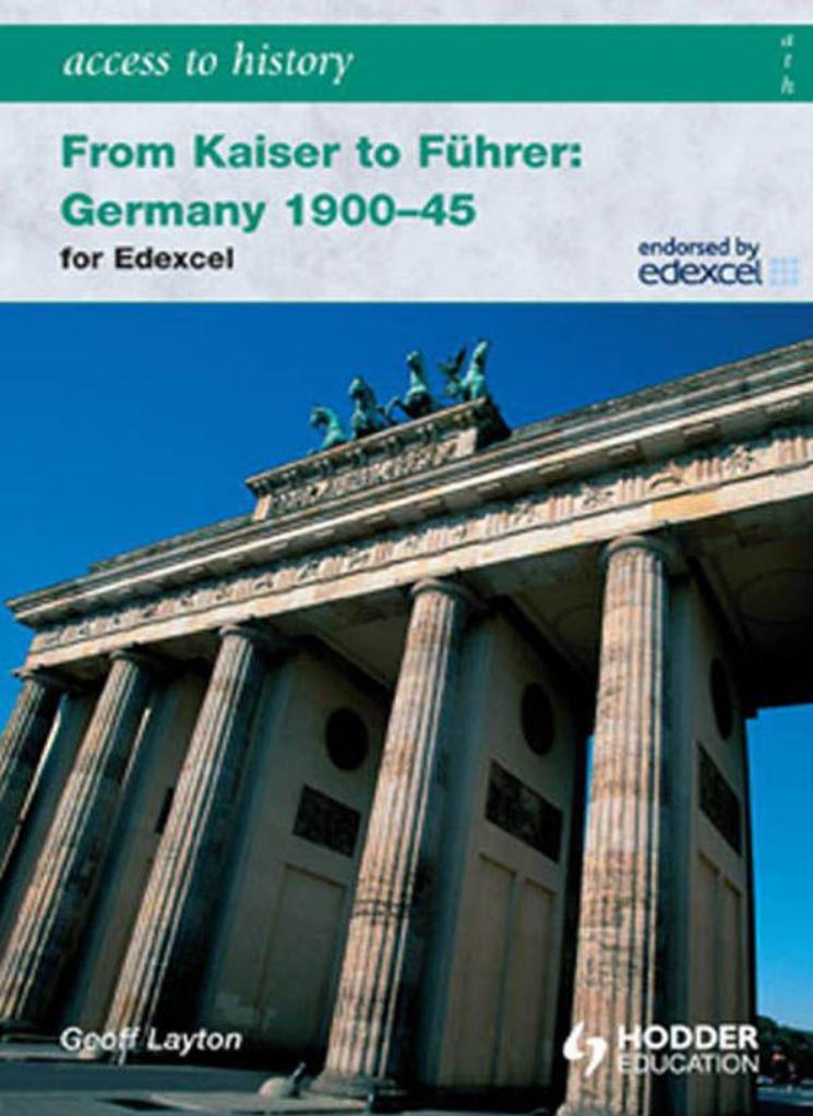 Access To History From Kaiser To Fuhrer Germany 19001945 Edexcel Layton