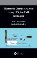 Electronic Circuit Analysis Using Ltspice Xvii Simulator A Practical Guide For Beginners 1st Edition Pooja Mohindru