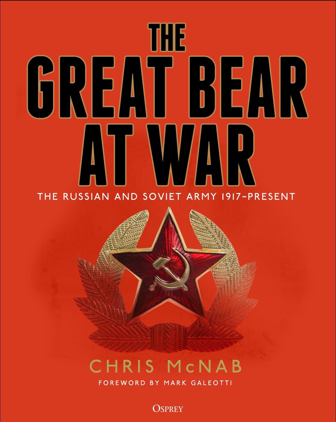 The Great Bear At War The Russian And Soviet Army 1917present 1st Chris Mcnab
