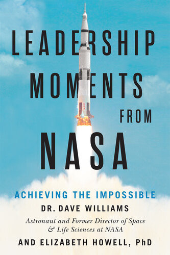 Leadership Moments From Nasa Achieving The Impossible Dave Williams