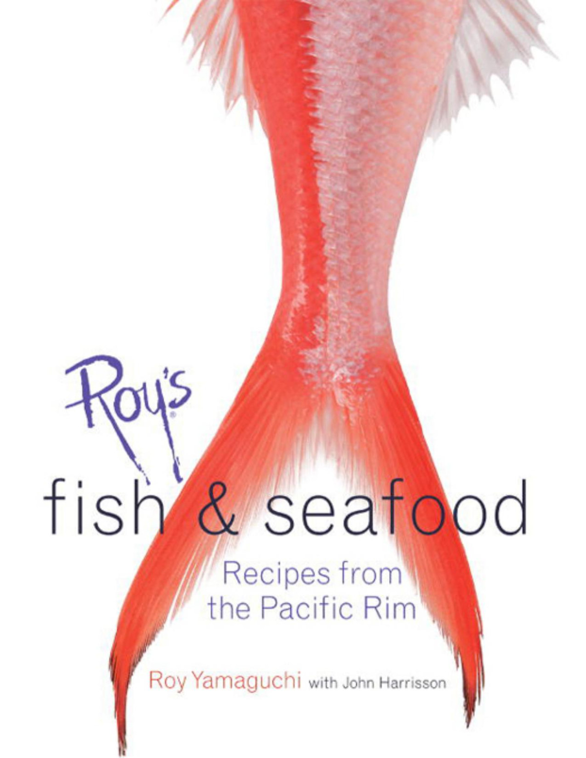 Roys Fish And Seafood Recipes From The Pacific Rim Roy Yamaguchi