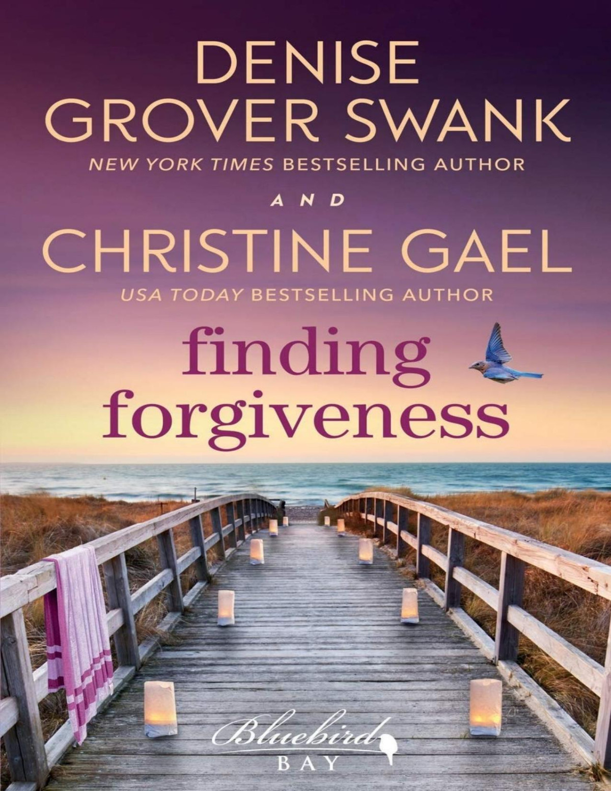 Finding Forgiveness A Bluebird Bay Novel Denise Grover Swank Christine Gael Swank