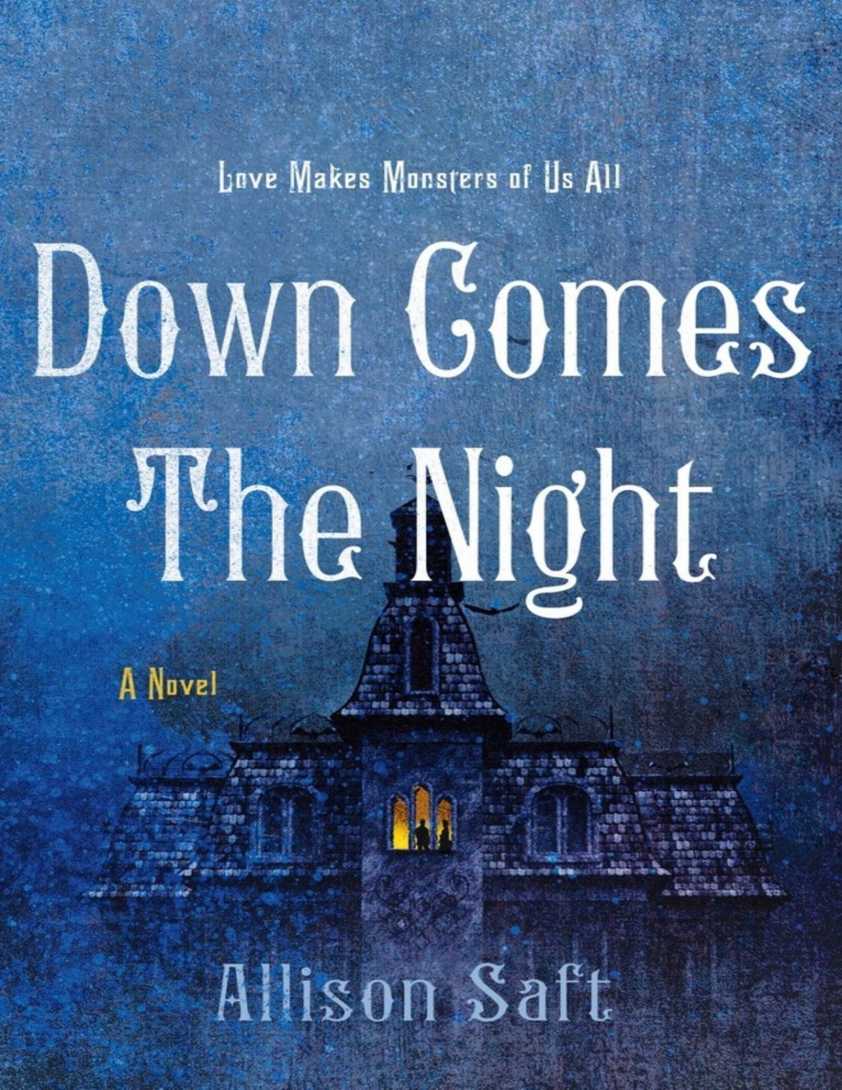 Down Comes The Night A Novel Allison Saft Saft Allison
