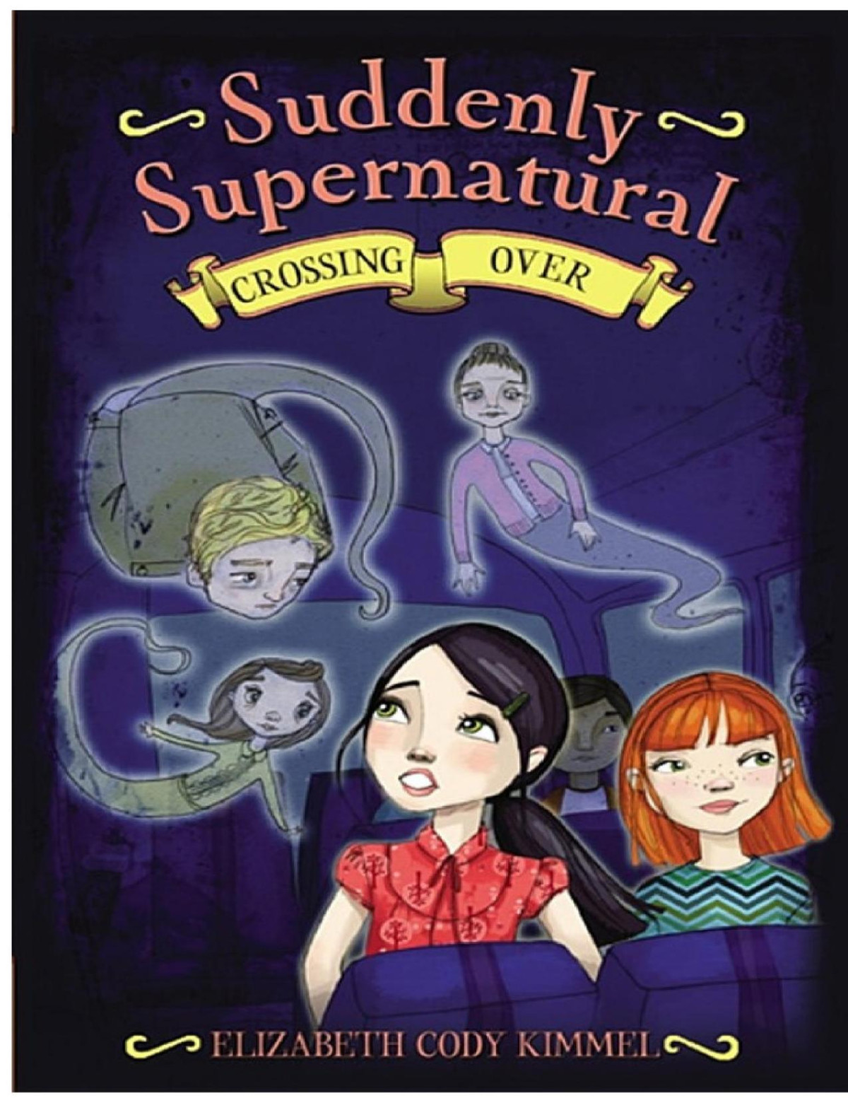 Suddenly Supernatural 4 Crossing Over Elizabeth Cody Kimmel Kimmel