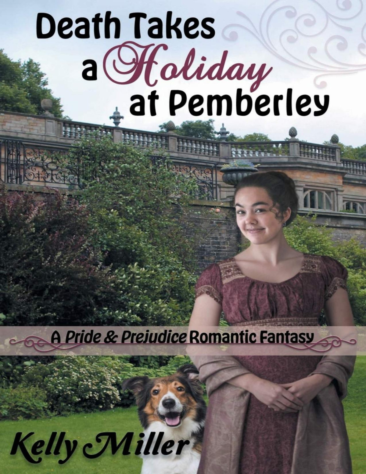 Death Takes A Holiday At Pemberley A Pride Prejudice Romantic Fantasy Kelly Miller
