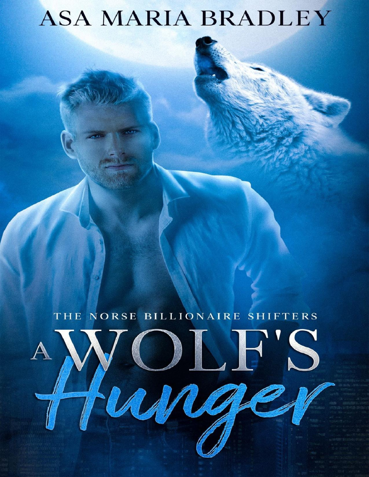 A Wolfs Hunger A Sexy Fated Mates Paranormal Romance Asa Maria Bradley Bradley