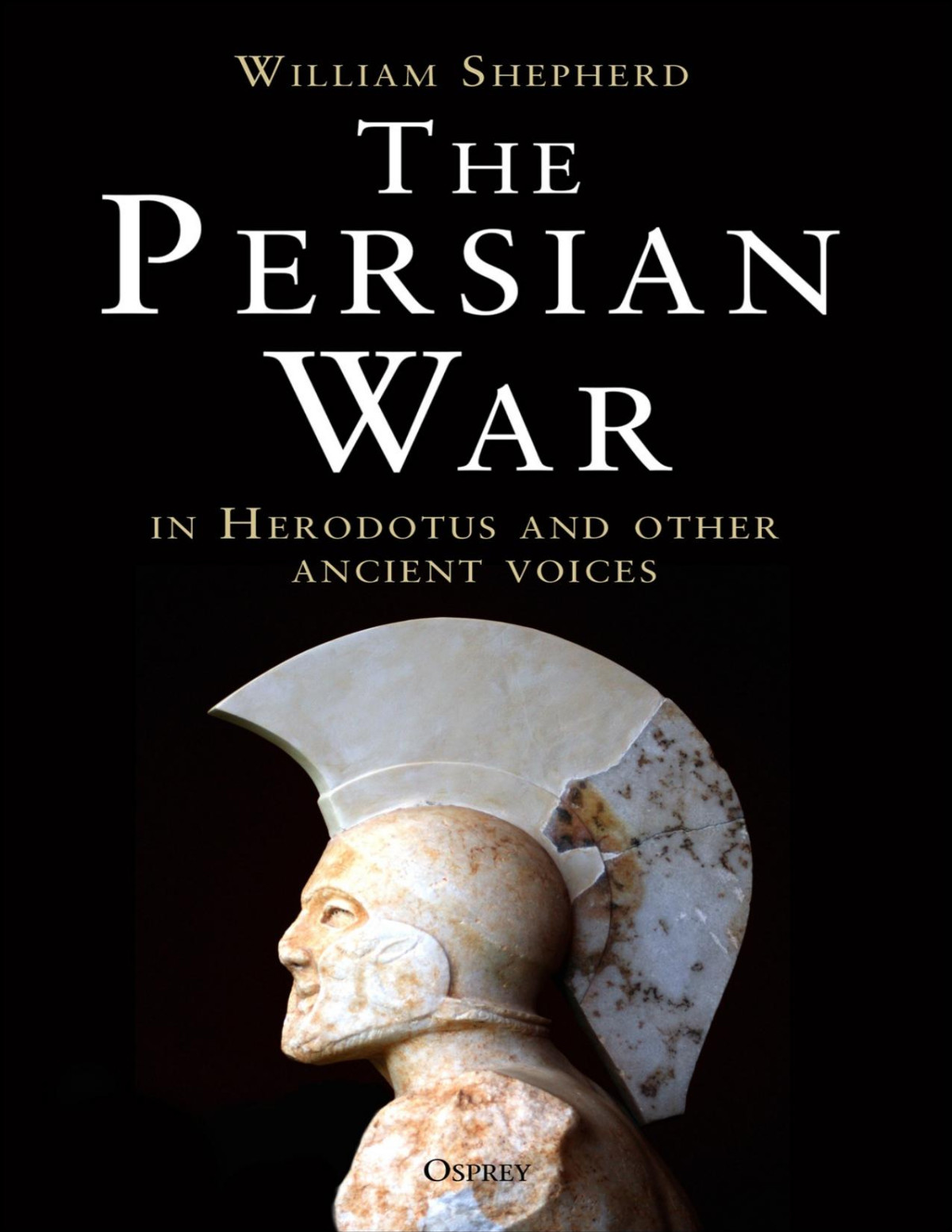 The Persian War In Herodotus And Other Ancient Voices 1st William Shepherd