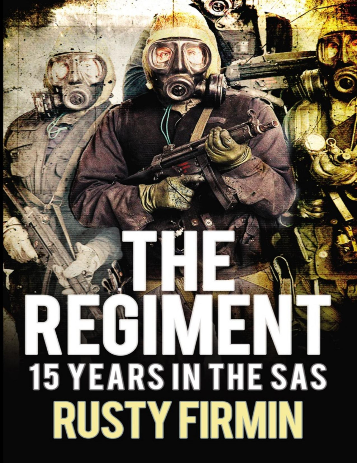 The Regiment 15 Years In The Sas 1st Rusty Firmin