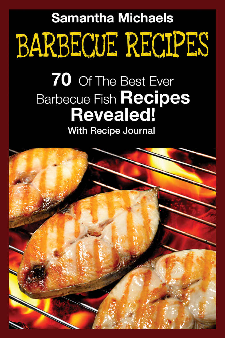 Barbecue Recipes 70 Of The Best Ever Barbecue Fish Recipesrevealed With Recipe Journal Samantha Michaels Michaels