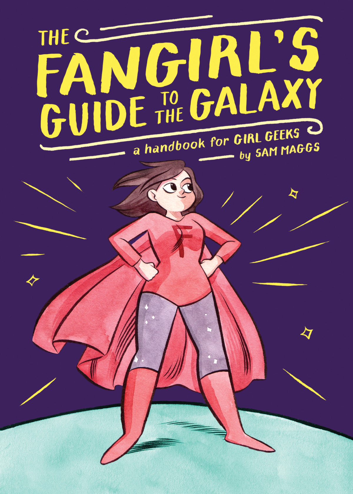 The Fangirls Guide To The Galaxy Sam Maggs Maggs Sam