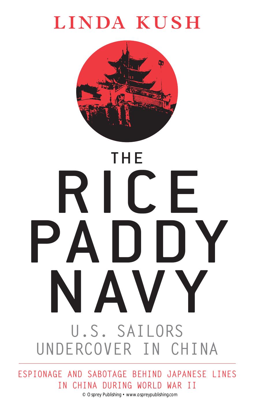 The Rice Paddy Navy Us Sailors Undercover In China 1st Linda Kush