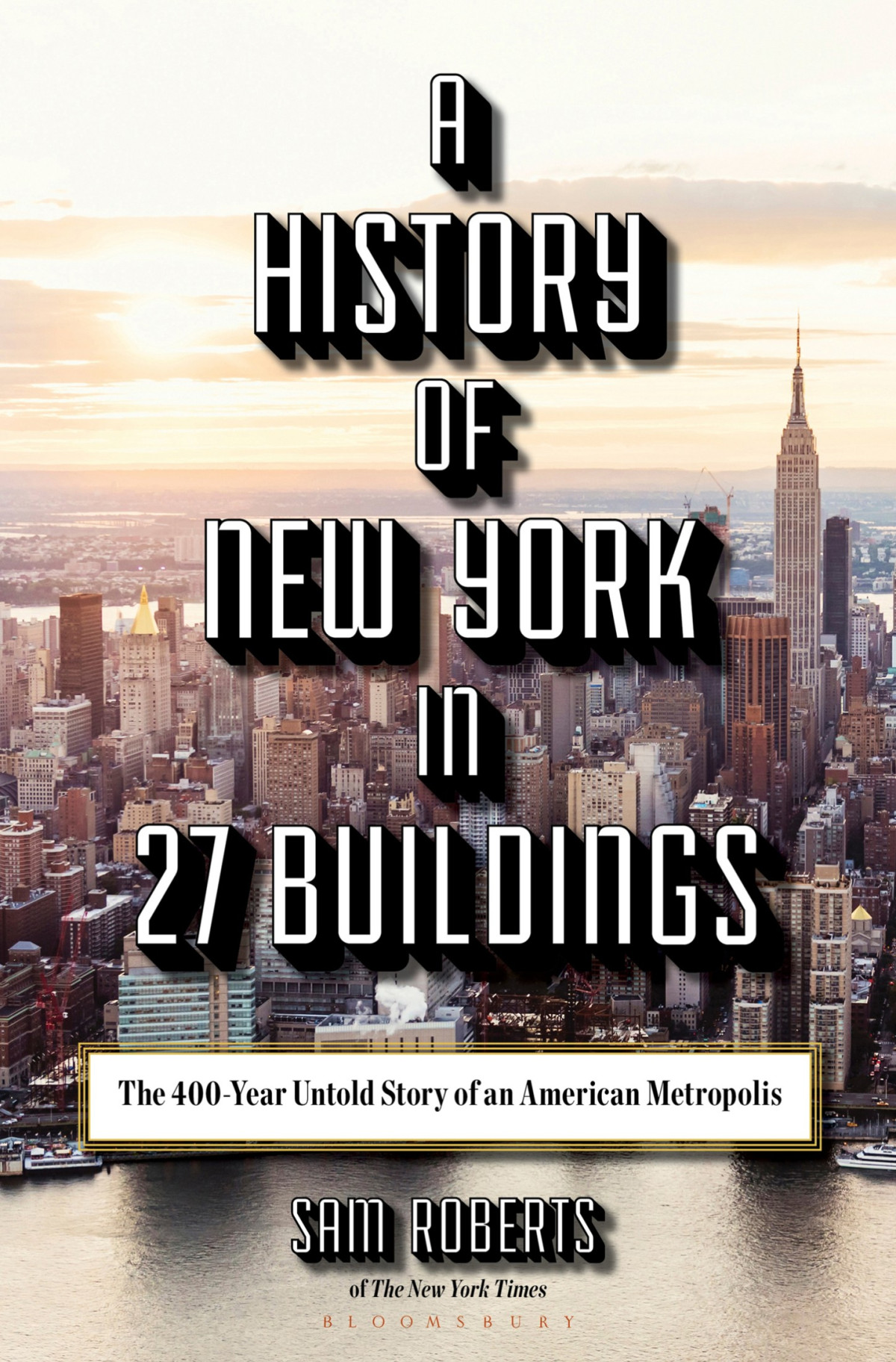 A History Of New York In 27 Buildings Sam Roberts