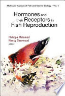 Hormones And Their Receptors In Fish Reproduction Molecular Aspects Of Fish And Marine Biology Melamed
