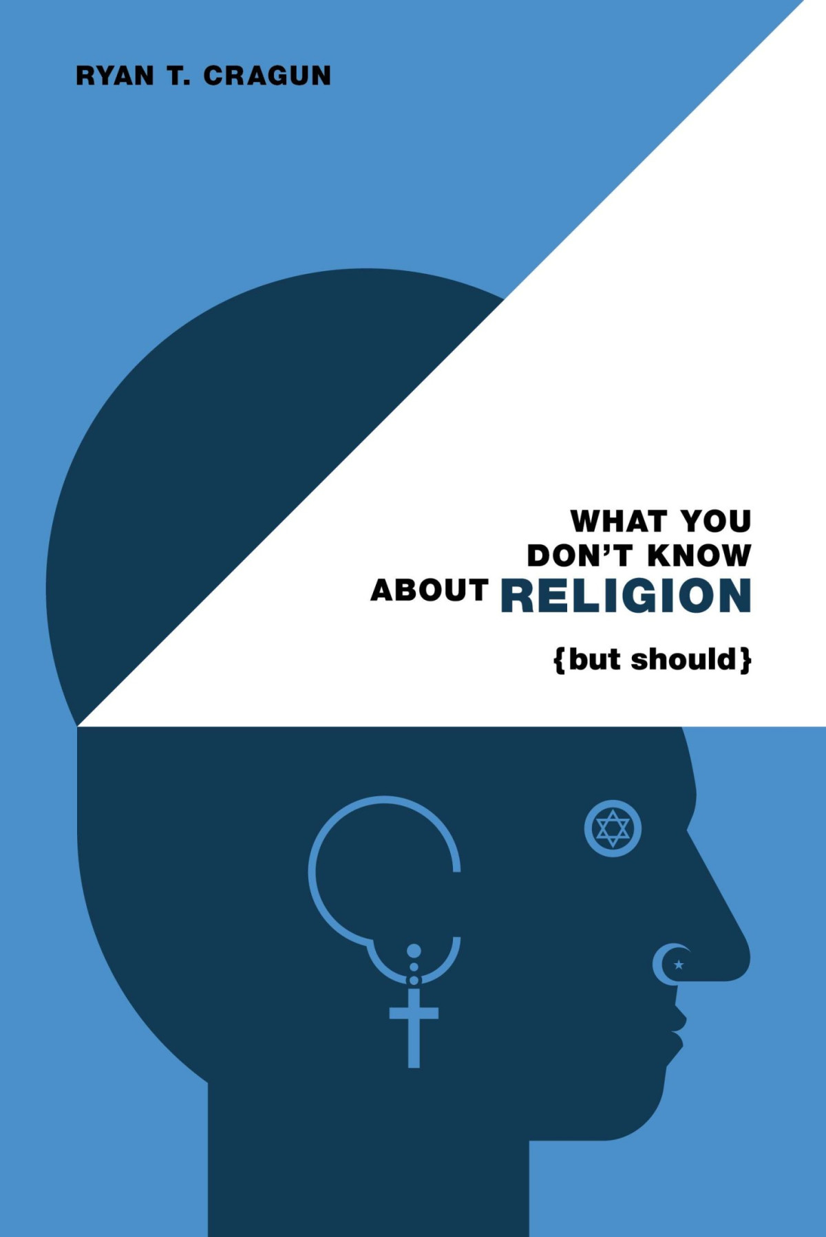 What You Dont Know About Religion But Should Ryan T Cragun