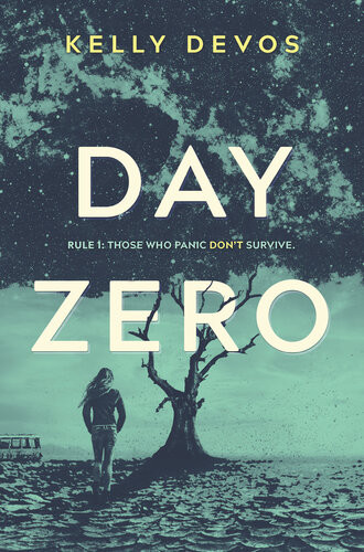 Day Zero Day Zero Duology 1 1st Edition Kelly Devos