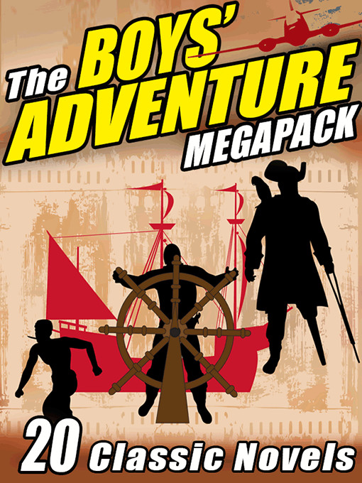 The Boys Adventure Megapack 20 Classic Novels Rudyard Kipling Jack London Alexandre Dumas R Sidney Bowen Edgar Rice Burroughs Victor Appleton Ii Robert Louis Stevenson Kipling