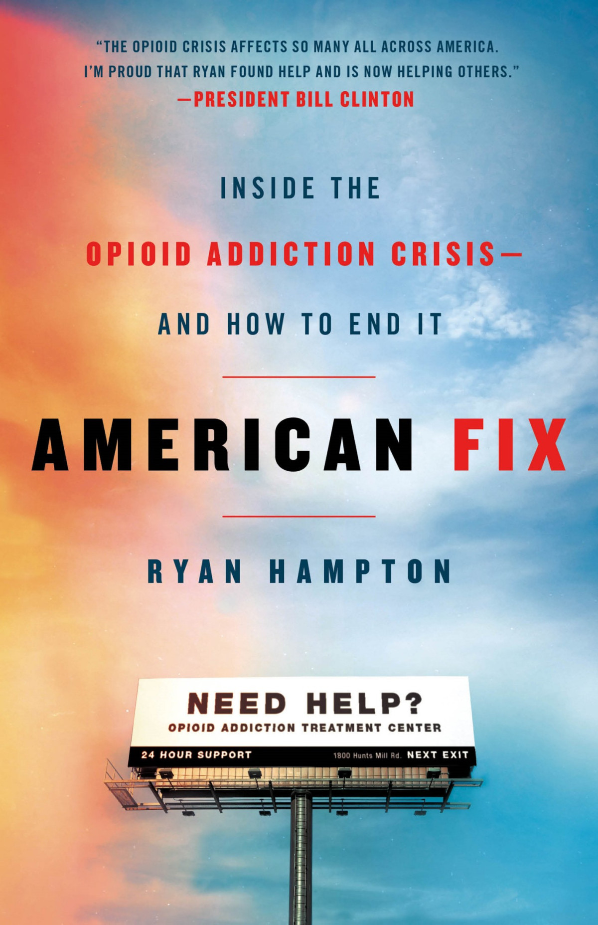 American Fix Inside The Opioid Addiction Crisis And How To End It Ryan Hampton Hampton