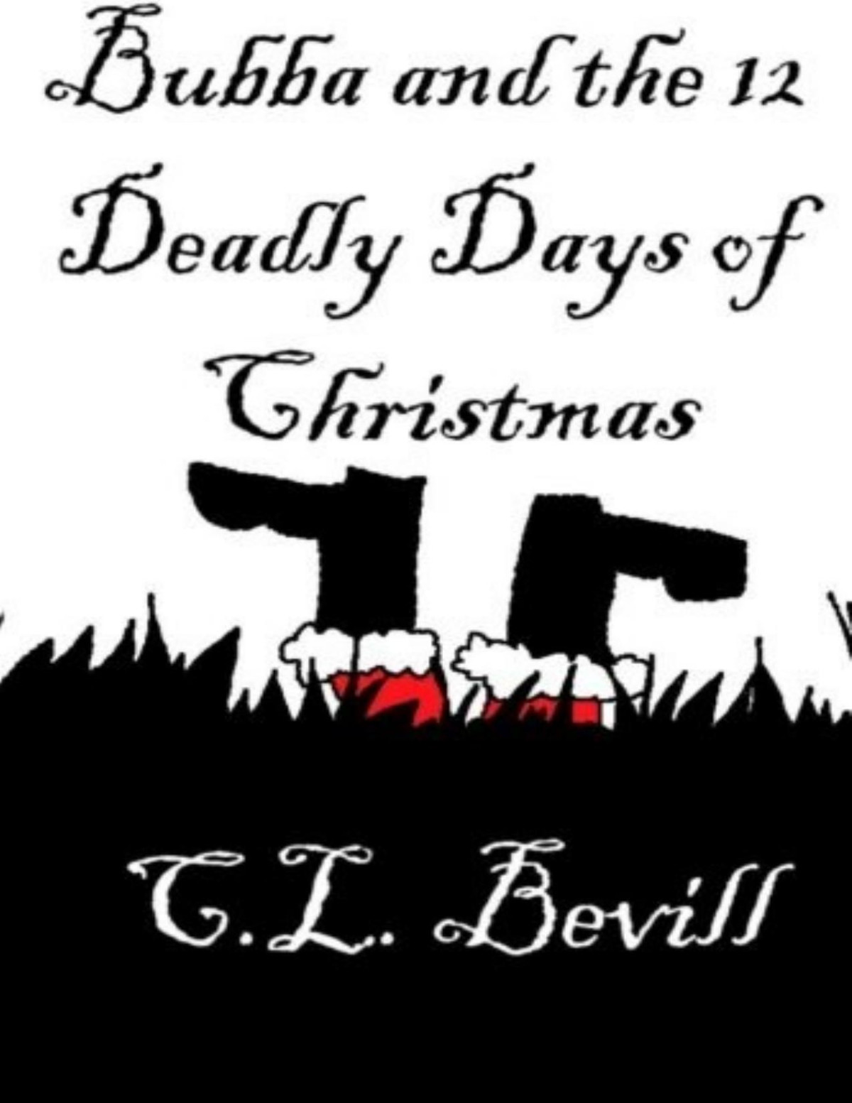 Bubba And The 12 Deadly Days Of Christmas A Bubba Mystery C L Bevill Bevill