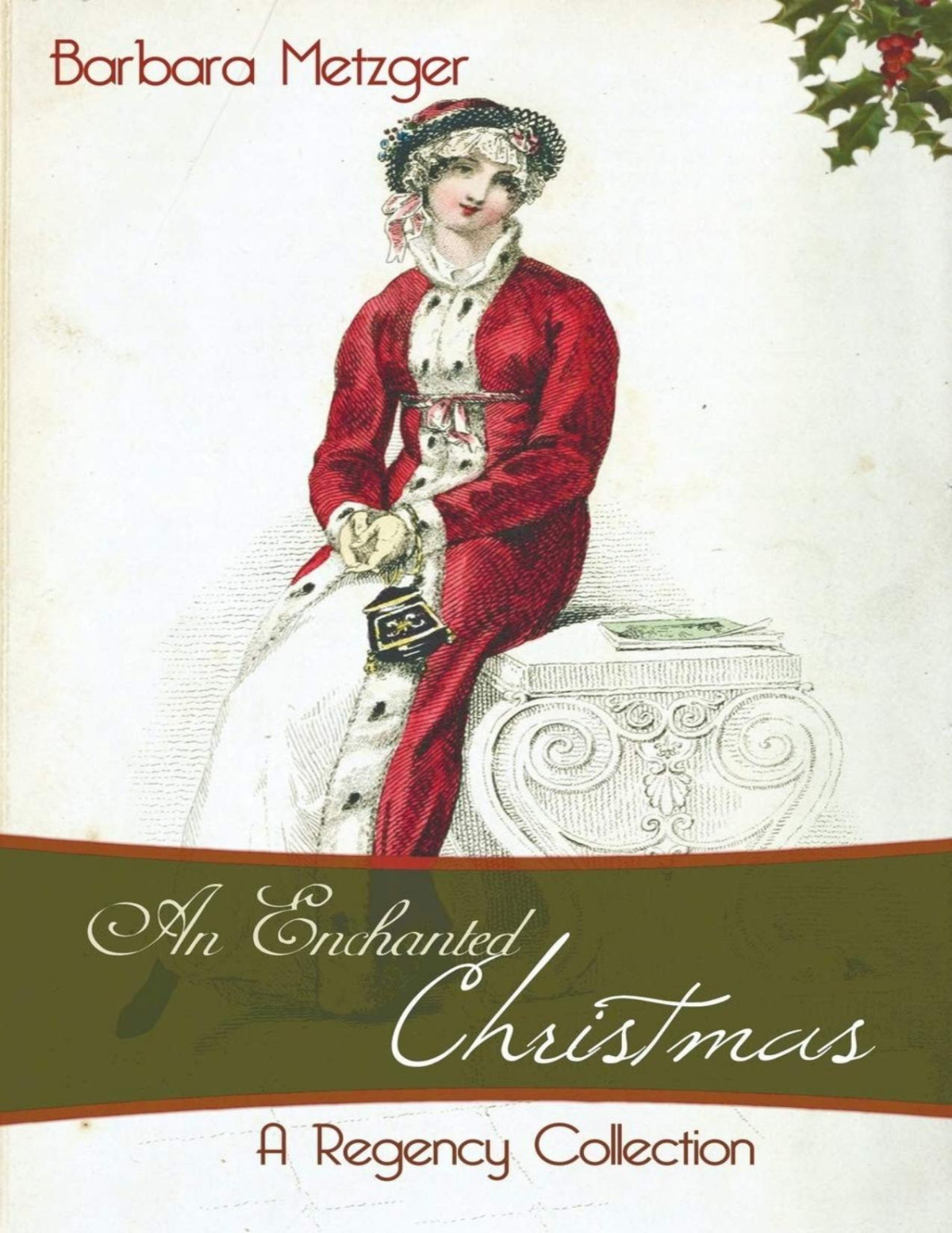 An Enchanted Christmas A Regency Collection Barbara Metzger Metzger