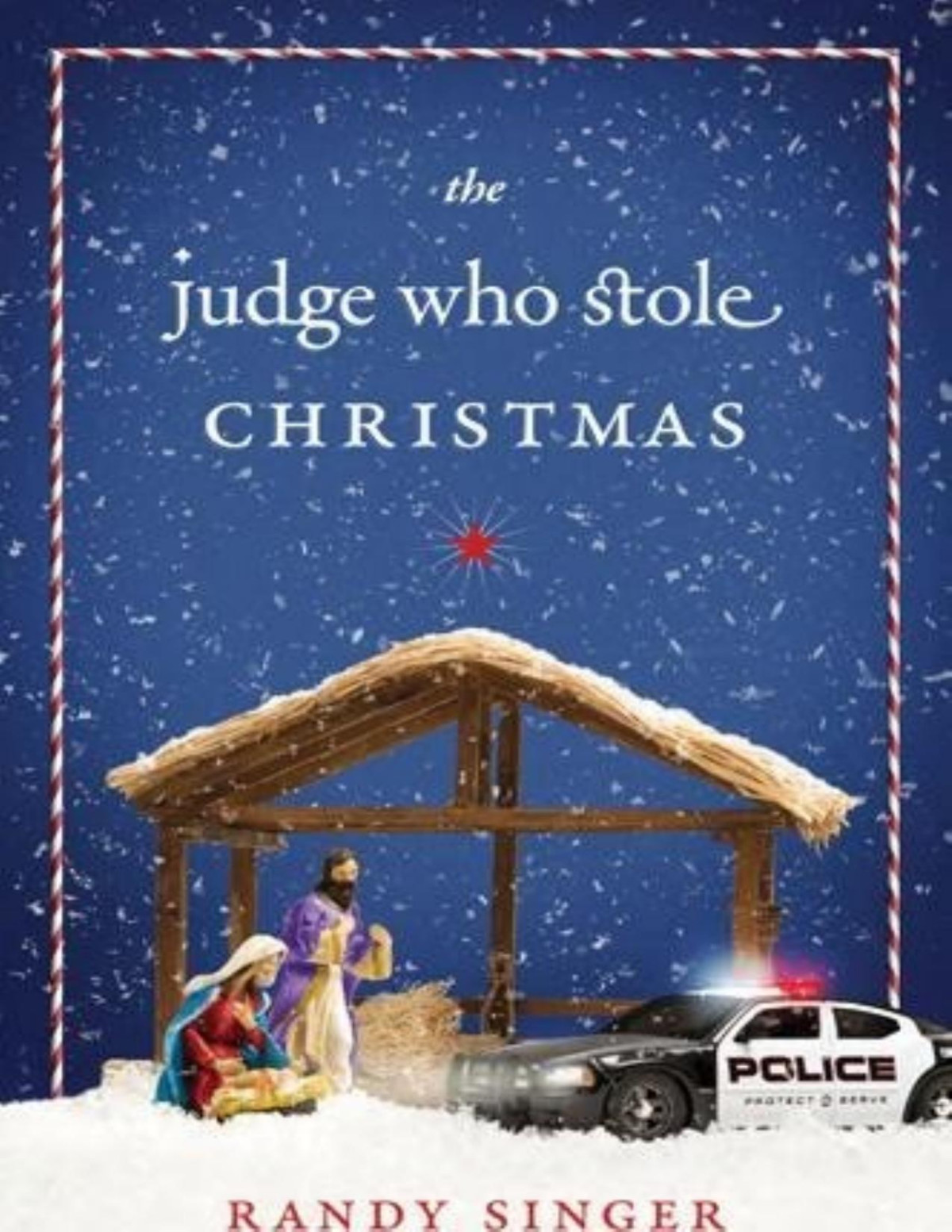 The Judge Who Stole Christmas Randy Singer Singer Randy
