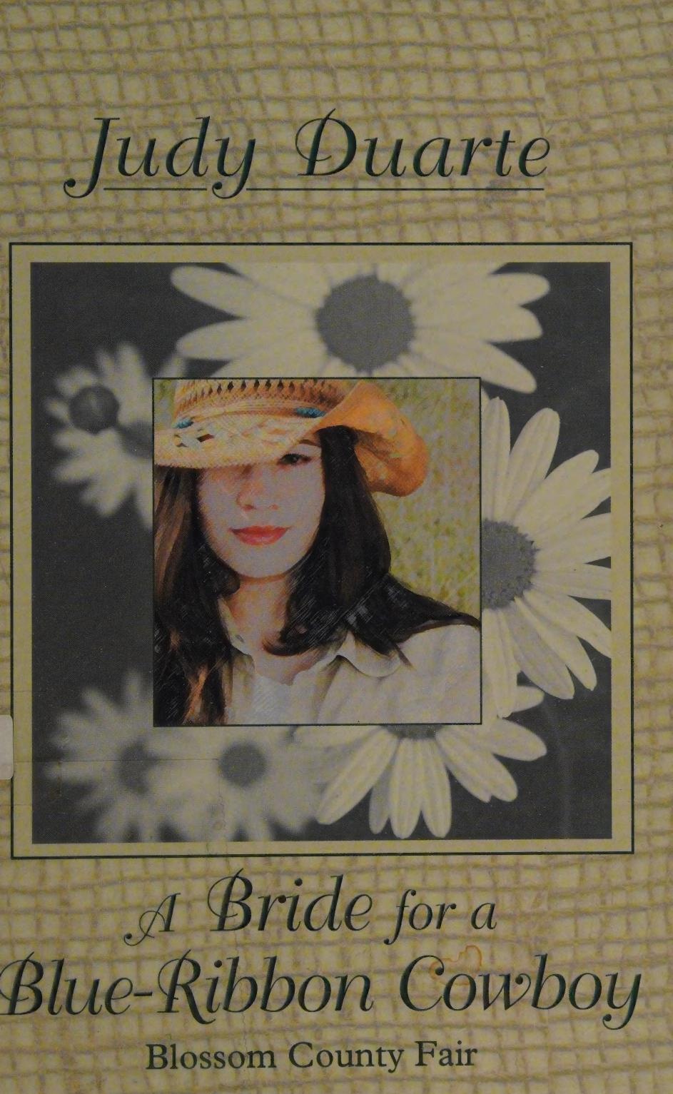 A Bride For A Blueribbon Cowboy Duarte Judy Duarte Judy