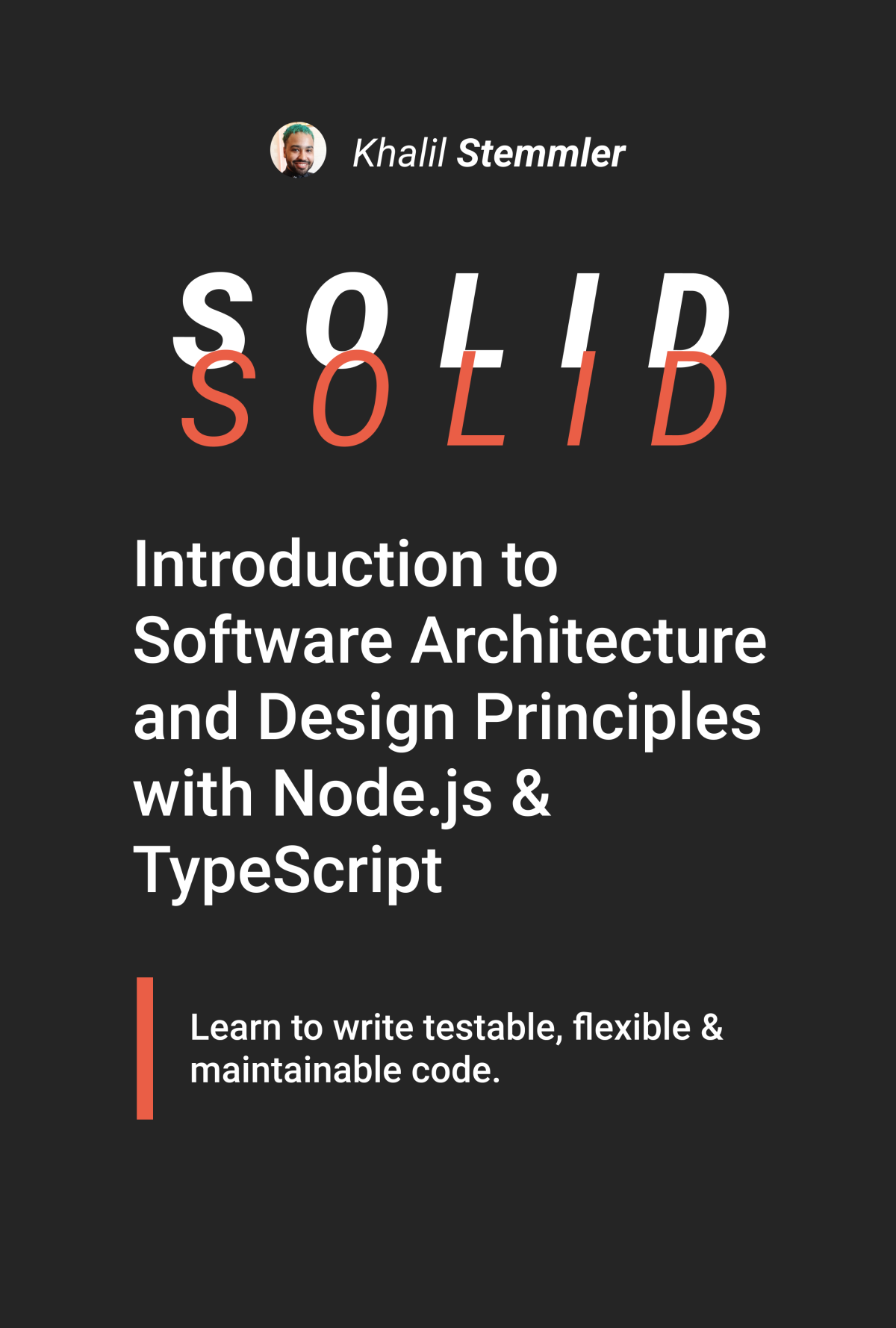 Solid The Software Design And Architecture Handbook 202107 Khalil Stemmler