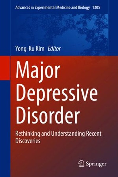 Major Depressive Disorder Rethinking And Understanding Recent Discoveries 1st Edition Yongku Kim
