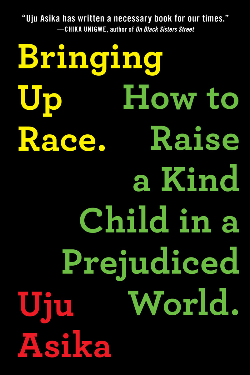 Bringing Up Race Uju Asika Uju Asika