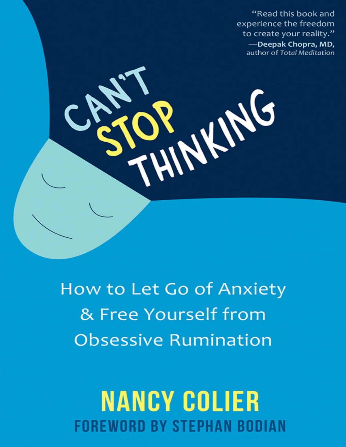 Cant Stop Thinking How To Let Go Of Anxiety And Fee Yourself From Obsessive Rumination Nancy Colier