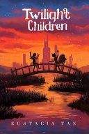 Twilight Children Coming From Darkness 4 Eustacia Tan Tan