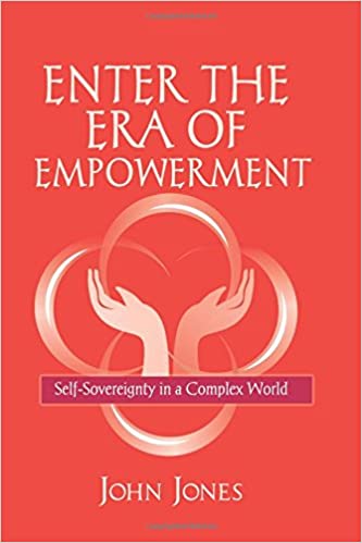 Enter The Era Of Empowerment Selfsovereignty In A Complex World Jones