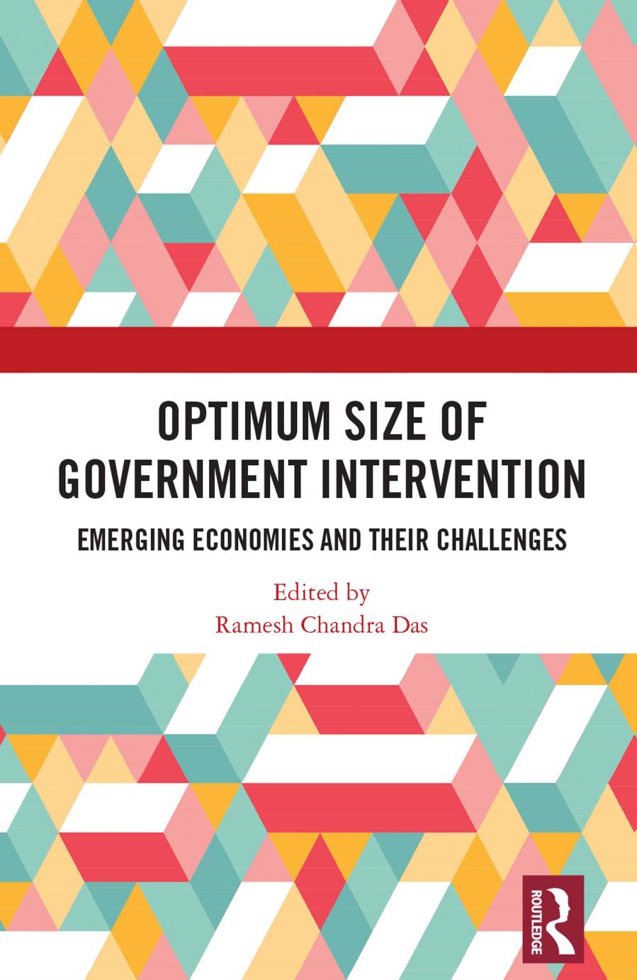 Optimum Size Of Government Intervention Emerging Economies And Their Challenges Ramesh Chandra Das