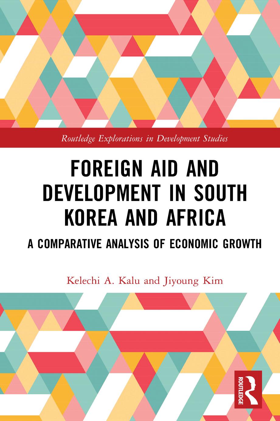 Foreign Aid And Development In South Korea And Africa A Comparative Analysis Of Economic Growth Kelechi A Kalu