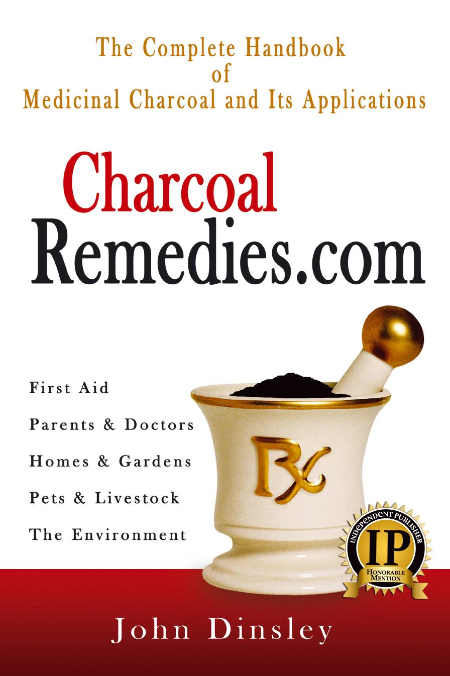 Charcoalremediescom The Complete Handbook Of Medicinal Charcoal And Its Applications John Dinsley