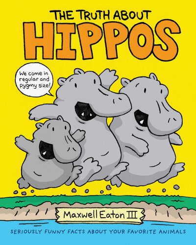 The Truth About Hippos 1st Edition Eaton Iii Maxwell