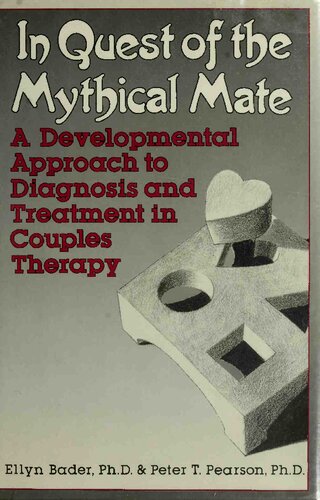 In Quest Of The Mythical Mate A Developmental Approach To Diagnosis And Treatment In Couples Therapy 1st Edition Ellyn Bader