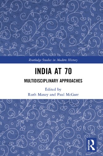 India At 70 Multidisciplinary Approaches 1st Edition Ruth Maxey Editor