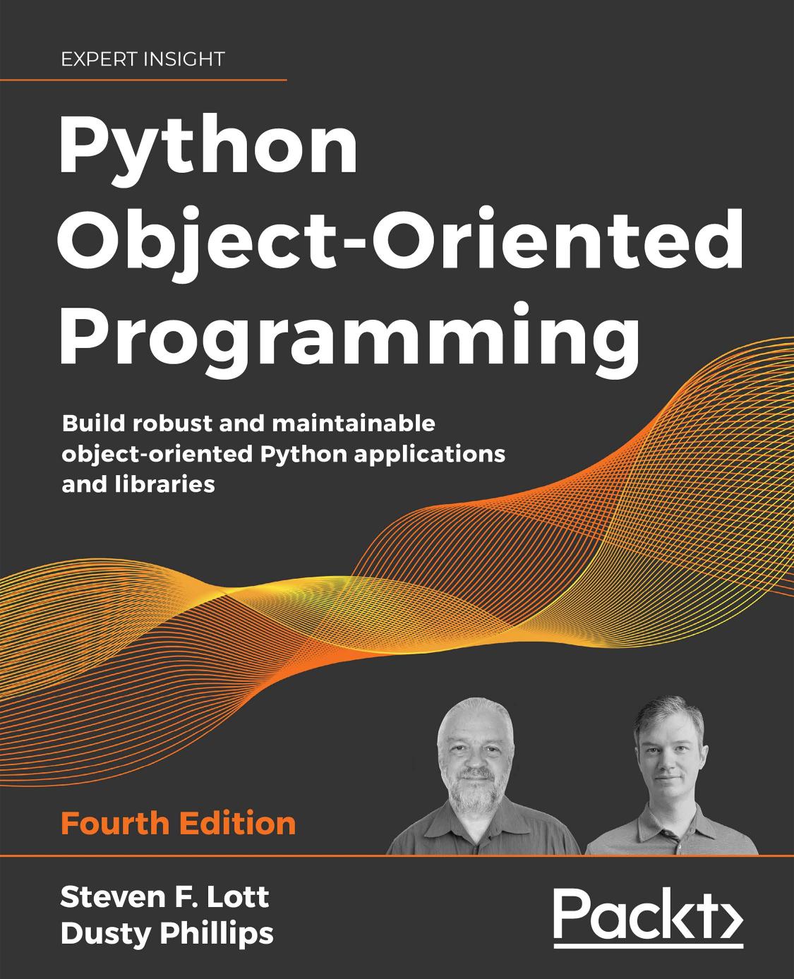 Python Objectoriented Programming Build Robust And Maintainable Objectoriented Python Applications And Libraries 4th Edition Steven F Lott