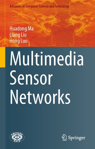 Multimedia Sensor Networks 1st Edition Huadong Ma Liang Liu Hong Luo