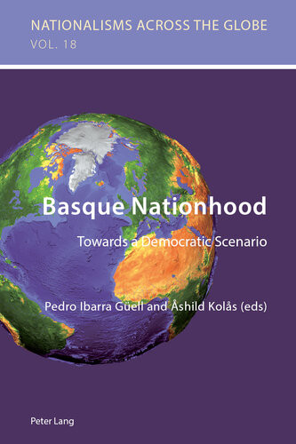 Basque Nationhood Towards A Democratic Scenario Pedro Ibarra Guell Ashild Kolas