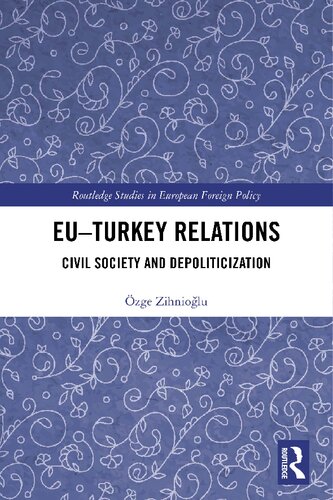 Euturkey Relations Civil Society And Depoliticization Zge Zihniolu