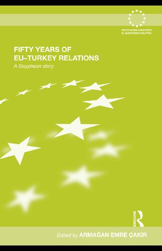 Fifty Years Of Euturkey Relations A Sisyphean Story Armaan Emre Akr